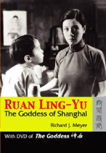 Cover image for Ruan Ling-Yu - The Goddess of Shanghai