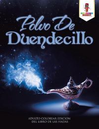 Cover image for Polvo De Duendecillo: Adulto Colorear Edicion Del Libro De Las Hadas