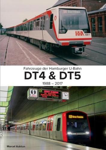 Cover image for Fahrzeuge der Hamburger U-Bahn: Dt4 & Dt5:1988 - 2017