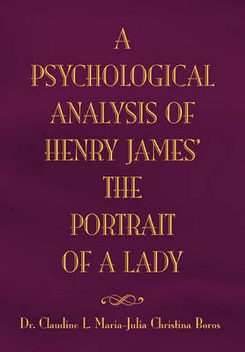 Cover image for The Psychological Analysis of Henry James in The Portrait of A Lady