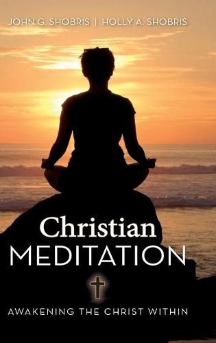 Cover image for Christian Meditation: Awakening the Christ Within