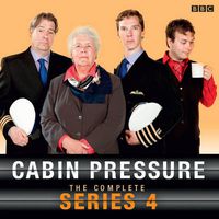 Cover image for Cabin Pressure: The Complete Series 4: A full-cast BBC Radio Comedy