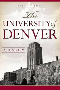 Cover image for The University of Denver: A History