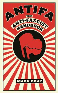 Cover image for Antifa: The Anti-Fascist Handbook