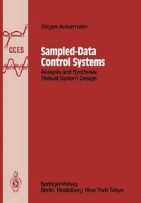 Cover image for Sampled-Data Control Systems: Analysis and Synthesis, Robust System Design