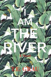 Cover image for I Am The River