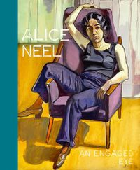 Cover image for Alice Neel: An Engaged Eye