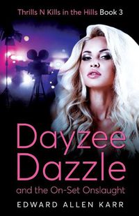 Cover image for Dayzee Dazzle And The On-Set Onslaught