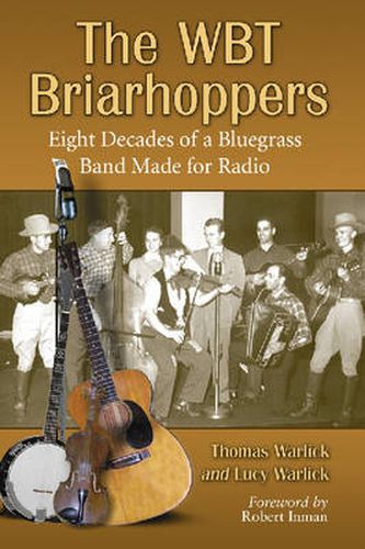 Cover image for The WBT Briarhoppers: Eight Decades of a Bluegrass Band Made for Radio