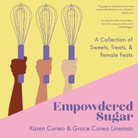 Cover image for Empowdered Sugar: A Collection of Sweets, Treats, and Female Feats