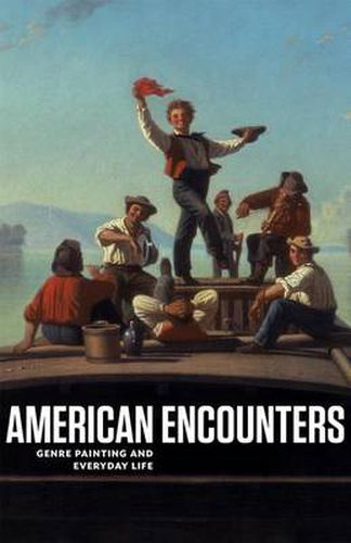 Cover image for American Encounters: Genre Painting and Everyday Life