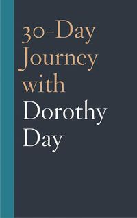 Cover image for 30-Day Journey with Dorothy Day