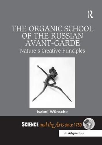 Cover image for The Organic School of the Russian Avant-Garde: Nature's Creative Principles