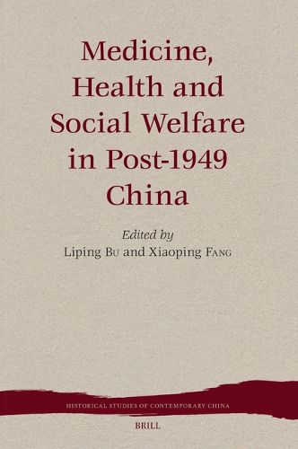 Cover image for Medicine, Health and Social Welfare in Post-1949 China