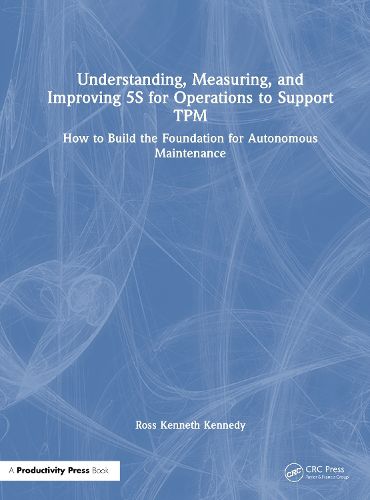 Cover image for Understanding, Measuring, and Improving 5S for Operations to Support TPM
