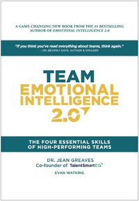 Cover image for Team Emotional Intelligence 2.0: The Four Essential Skills of High Performing Teams