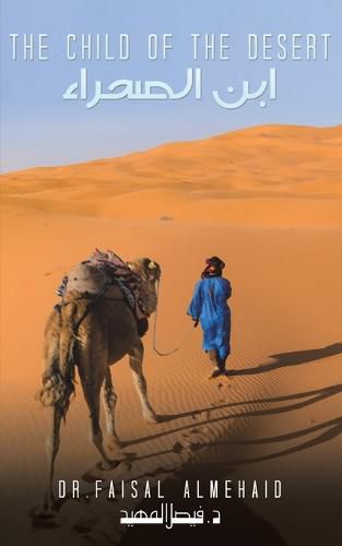 Cover image for The Child of the Desert - &#1575;&#1576;&#1606; &#1575;&#1604;&#1589;&#1581;&#1585;&#1575;&#1569;