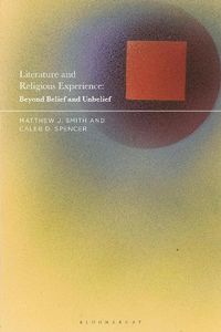 Cover image for Literature and Religious Experience: Beyond Belief and Unbelief
