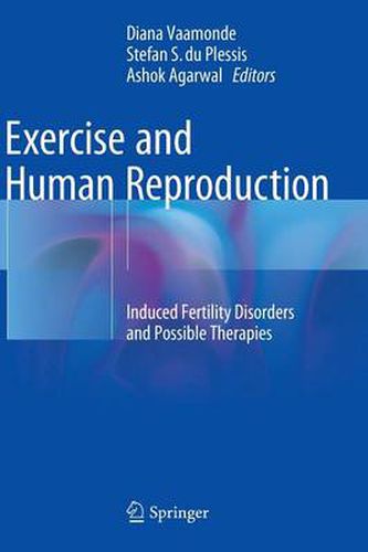 Cover image for Exercise and Human Reproduction: Induced Fertility Disorders and Possible Therapies