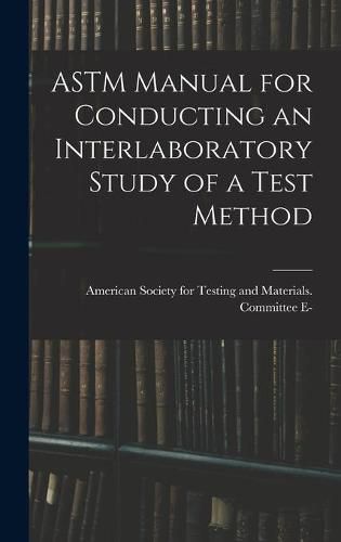 Cover image for ASTM Manual for Conducting an Interlaboratory Study of a Test Method