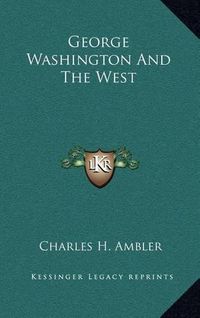 Cover image for George Washington and the West