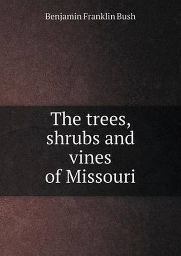 The Trees, Shrubs and Vines of Missouri