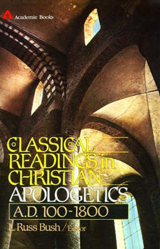 Cover image for Classical Readings in Christian Apologetics: A.D. 100-1800