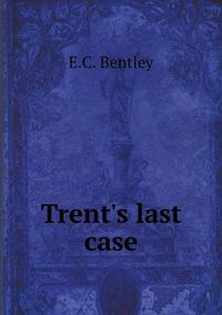 Cover image for Trent's last case