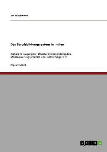 Cover image for Das Berufsbildungssystem in Indien: Kulturelle Pragungen - Strukturelle Besonderheiten - Modernisierungsprozesse und -notwendigkeiten