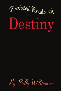 Cover image for Twisted Roads of Destiny