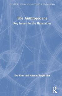 Cover image for The Anthropocene: Key Issues for the Humanities