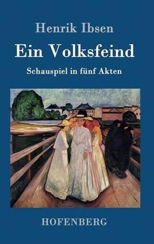 Cover image for Ein Volksfeind: Schauspiel in funf Akten