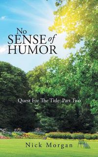 Cover image for No Sense of Humor: Quest for the Title: Part Two
