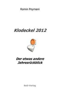 Cover image for Klodeckel 2012: Der etwas andere Jahresruckblick