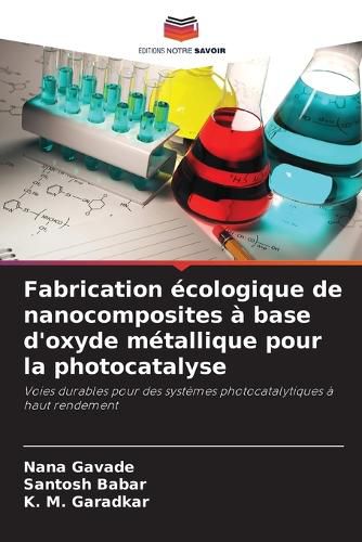 Cover image for Fabrication ecologique de nanocomposites a base d'oxyde metallique pour la photocatalyse