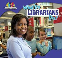 Cover image for What Do Librarians Do?