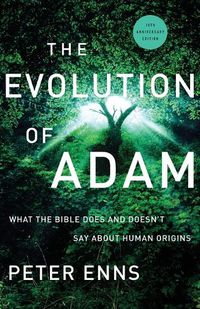 Cover image for The Evolution of Adam - What the Bible Does and Doesn"t Say about Human Origins