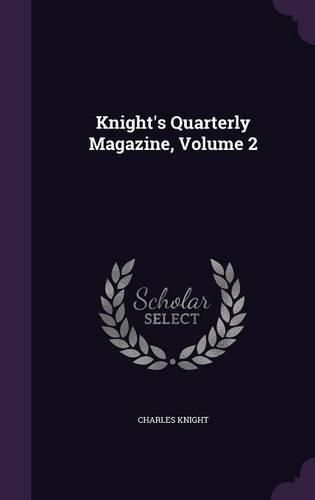 Cover image for Knight's Quarterly Magazine, Volume 2