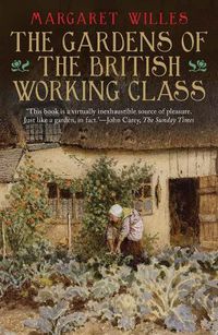 Cover image for The Gardens of the British Working Class