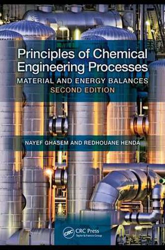 Cover image for Principles of Chemical Engineering Processes: Material and Energy Balances, Second Edition