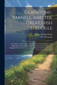 Cover image for Gladstone-Parnell, and the Great Irish Struggle