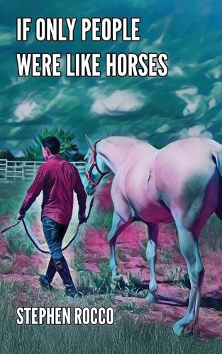 Cover image for If Only People Were Like Horses