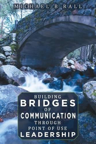 Cover image for Building Bridges of Communication through Point of Use Leadership