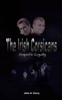 Cover image for The Irish Corsicans: Sequel to Loyalty