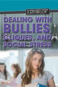 Cover image for Dealing with Bullies, Cliques, and Social Stress