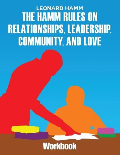 Cover image for The Hamm Rules on Relationships, Leadership, Community, and Love: Workbook