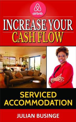 Cover image for Increase Your Cash Flow: Serviced Accommodation