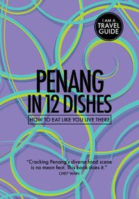 Cover image for Penang in 12 Dishes