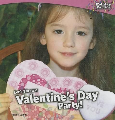 Cover image for Let's Throw a Valentine's Day Party!