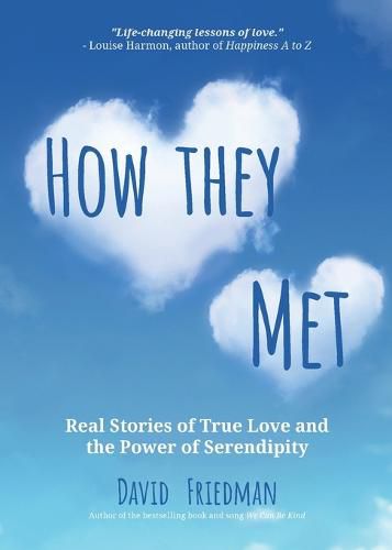 Cover image for How They Met: Real Stories of True Love and the Power of Serendipity (2nd Edition)